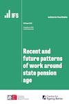 Recent and future patterns of work around state pension age